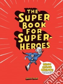 The Super Book for Super Heroes libro in lingua di Ford Jason (CON)