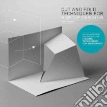 Cut and Fold Techniques for Pop-Up Designs libro in lingua di Jackson Paul