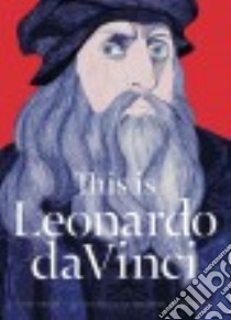 This Is Leonardo Da Vinci libro in lingua di Keizer Joost, Christoforou Christina (ILT)