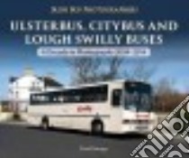 Ulsterbus, Citybus and Lough Swilly Buses libro in lingua di Savage Paul