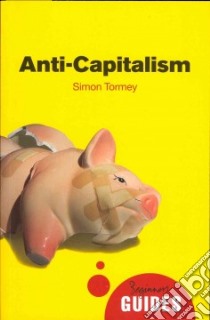 Anti-Capitalism libro in lingua di Tormey Simon