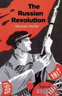 The Russian Revolution libro in lingua di Ascher Abraham