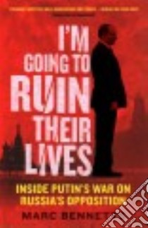 I'm Going to Ruin Their Lives libro in lingua di Bennetts Marc