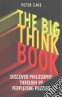 The Big Think Book libro in lingua di Cave Peter
