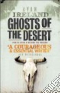 Ghosts of the Desert libro in lingua di Ireland Ryan