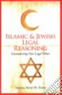 Islamic and Jewish Legal Reasoning libro in lingua di Emon Anver M. (EDT)
