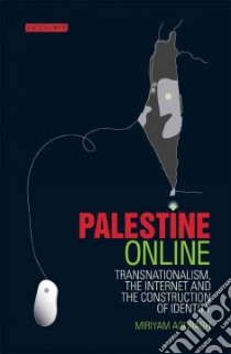 Palestine Online libro in lingua di Aouragh Miriyam