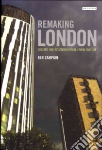 Remaking London libro in lingua di Campkin Ben