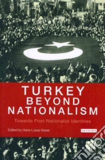 Turkey Beyond Nationalism libro in lingua di Kieser Hans-lukas (EDT), Oktem Kerem (INT)