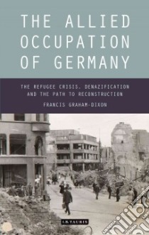 The Allied Occupation of Germany libro in lingua di Graham-dixon Francis