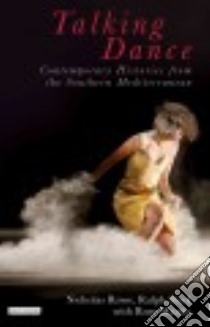 Talking Dance libro in lingua di Buck Ralph, Rowe Nicholas, Shapiro-phim Toni (CON)