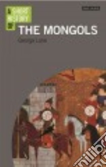 A Short History of the Mongols libro in lingua di Lane George
