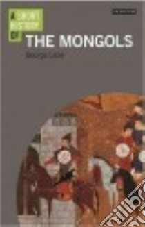 A Short History of the Mongols libro in lingua di Lane George