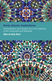 Early Islamic Institutions libro in lingua di Duri Abd Al-Aziz, Ali Razic (TRN)