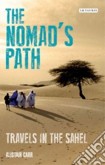 The Nomad's Path libro in lingua di Carr Alistair