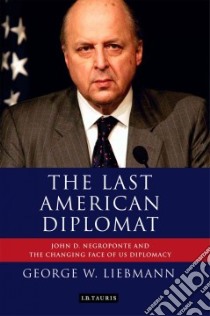 The Last American Diplomat libro in lingua di Liebmann George W.