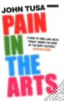 Pain in the Arts libro in lingua di Tusa John