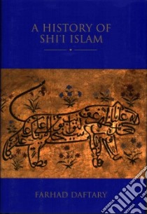 A History of Shi'i Islam libro in lingua di Daftary Farhad