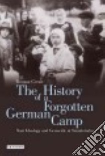 The History of a Forgotten German Camp libro in lingua di Ceran Tomasz