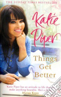 Things Get Better libro in lingua di Katie Piper