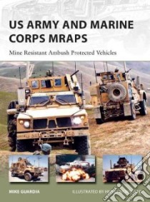 US Army and Marine Corps MRAPs libro in lingua di Guardia Mike, Morshead Henry (ILT)