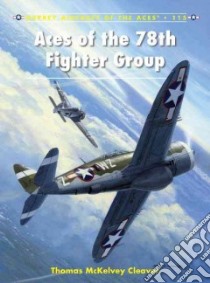 Aces of the 78th Fighter Group libro in lingua di Cleaver Thomas McKelvey