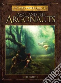 Jason and the Argonauts libro in lingua di Smith Neil, Pena Jose Daniel Cabrera (ILT)
