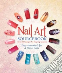 Nail Art Sourcebook libro in lingua di Alexander-potter Pansy, Sugita Mineko