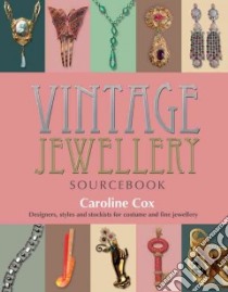 Vintage Jewellery Sourcebook libro in lingua di Cox Caroline