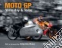 Moto Gp Yesterday & Today libro in lingua di Scott Michael, Rossi Valentino (FRW)