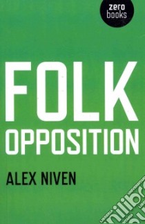 Folk Opposition libro in lingua di Niven Alex