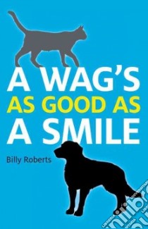 A Wag's As Good As a Smile libro in lingua di Roberts Billy