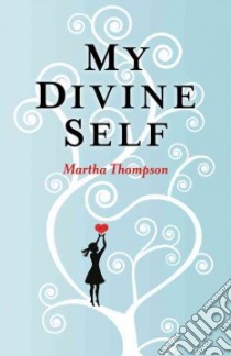 My Divine Self libro in lingua di Martha Thompson