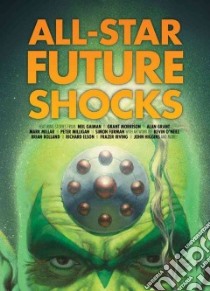 All-Star Future Shocks libro in lingua di Gaiman Neil, Morrison Grant, Grant Allan, Millar Mark, Milligan Peter