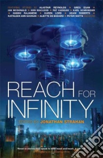 Reach for Infinity libro in lingua di Strahan Jonathan (EDT), Cadigan Pat, Bodard Aliette De, Egan Greg, Goonan Kathleen Ann