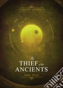 Thief of the Ancients libro in lingua di Wild Mike