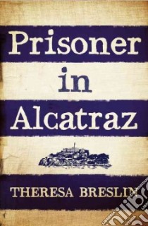 Prisoner in Alcatraz libro in lingua di Breslin Theresa