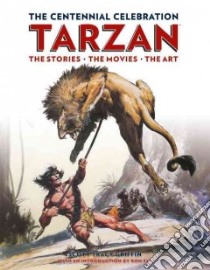 The Centennial Celebration Tarzan libro in lingua di Griffin Scott Tracy