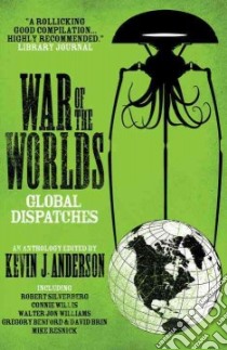 War of the Worlds libro in lingua di Anderson Kevin J. (EDT), Wells H. G. (FRW), Silverberg Robert (CON), Willis Connie (CON), Williams Walter Jon (CON)
