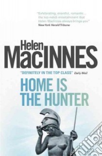 Home Is the Hunter libro in lingua di MacInnes Helen