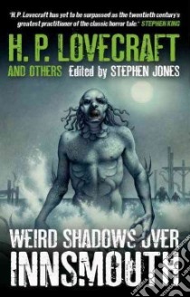 Weird Shadows over Innsmouth libro in lingua di Jones Stephen (EDT), Broecker Randy (ILT), Edwards Les (ILT), Eggleton Bob (ILT), Servoss Allan (ILT)