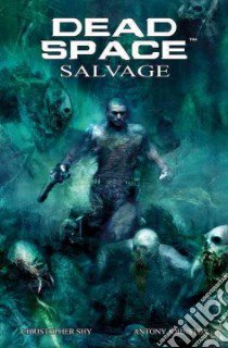 Dead Space Salvage libro in lingua di Johnston Antony, Shy Christopher (ILT)