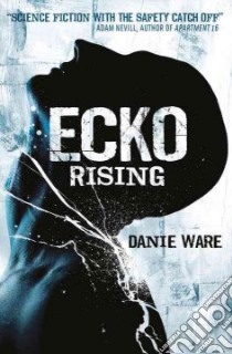 Ecko Rising libro in lingua di Ware Danie