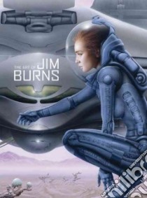 The Art of Jim Burns libro in lingua di Burns Jim, Haldeman Joe (FRW)