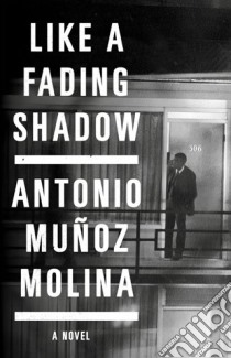 Like a Fading Shadow libro in lingua di Antonio Molina