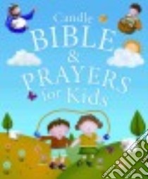 Candle Bible & Prayers for Kids libro in lingua di David Juliet, Freedman Claire, Parry Jo (ILT)
