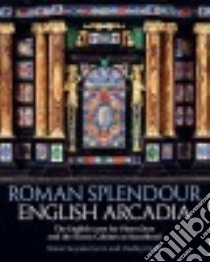 Roman Splendour, English Arcadia libro in lingua di Jervis Simon Swynfen, Dodd Dudley