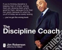 The Discipline Coach libro in lingua di Roberson Jim, Gilbert Ian (EDT)