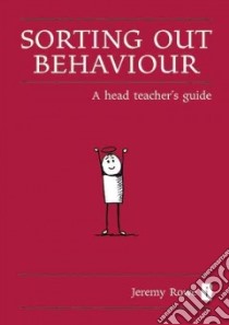 Sorting Out Behaviour libro in lingua di Rowe Jeremy