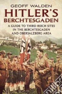 Hitler's Berchtesgaden libro in lingua di Walden Geoffrey R.